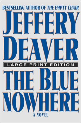 Jeffery Deaver: The Blue Nowhere (Hardcover, 2001, Simon & Schuster)