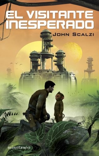 John Scalzi: El visitante inesperado (2012, Ediciones Minotauro)