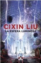 Liu Cixin: La esfera luminosa (Spanish language, 2019)