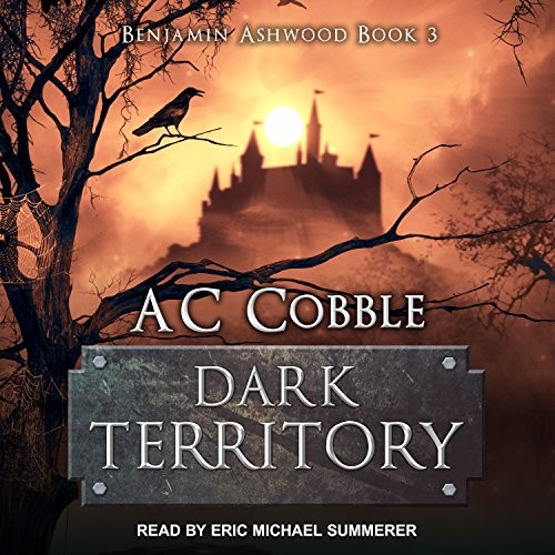 AC Cobble, Eric Michael Summerer: Dark Territory (AudiobookFormat, 2017, Tantor Audio)