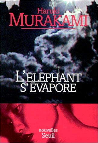 Haruki Murakami, Corinne Atlan: L'Eléphant s'évapore (Paperback, French language, 1998, Seuil)