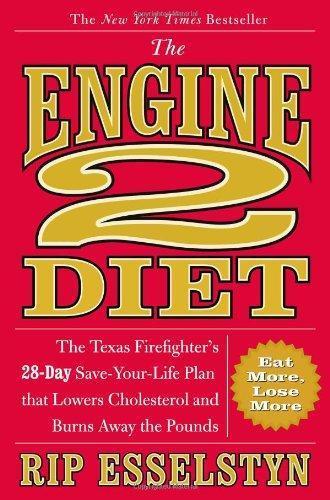 Rip Esselstyn: The Engine 2 Diet (2009)