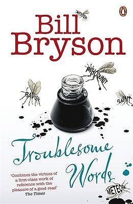 Bill Bryson: Troublesome Words (2010, Penguin Books, Limited)