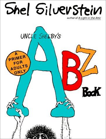 Shel Silverstein: Uncle Shelby's ABZ book (1985, Simon & Schuster)