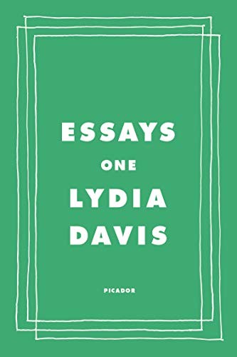 Lydia Davis: Essays One (2020, Picador)