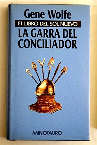 Gene Wolfe: La garra del conciliador (Hardcover, 1991, Minotauro.)