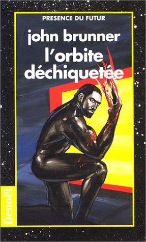 John Brunner: L'orbite déchiquetée (Paperback, French language, 1995, Denoël)