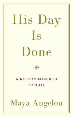 Maya Angelou: His Day is Done (2014, Random House USA Inc)