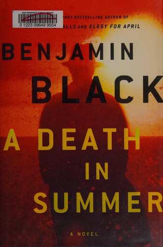 Benjamin Black: A death in summer (2011, Henry Holt and Co.)