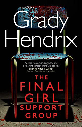 Grady Hendrix: The Final Girl Support Group (Paperback)