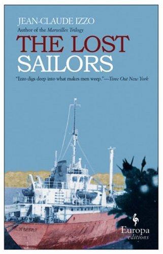 Jean-Claude Izzo: The Lost Sailors (Paperback, 2007, Europa Editions)