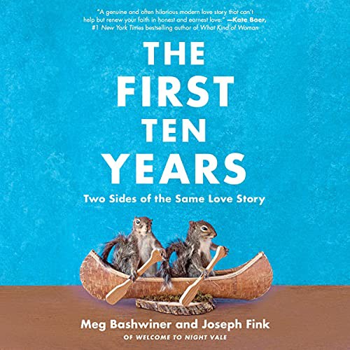 Joseph Fink, Meg Bashwiner: The First Ten Years (AudiobookFormat, 2021, HarperCollins B and Blackstone Publishing)