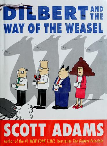 Scott Adams: Dilbert and the way of the weasel (Hardcover, 2002, HarperBusiness)