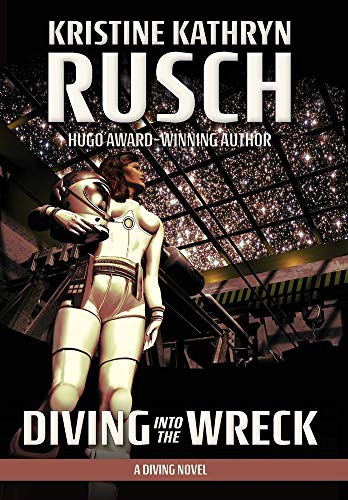 Kristine Kathryn Rusch: Diving into the Wreck (Hardcover, 2019, Wmg Publishing, Inc.)