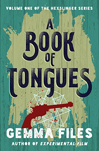 Gemma Files: A Book of Tongues (Paperback, 2020, Open Road Media Sci-Fi & Fantasy)