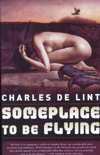 Charles de Lint: Someplace to Be Flying (Paperback, 2005, Orb Books)