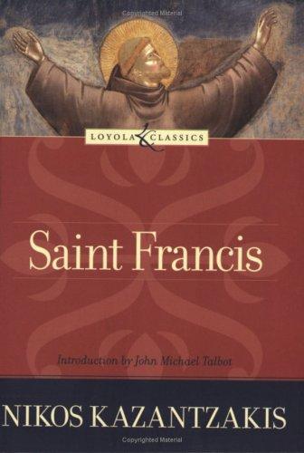 Nikos Kazantzakis, John Michael Talbot: Saint Francis (Paperback, 2005, Loyola Press)