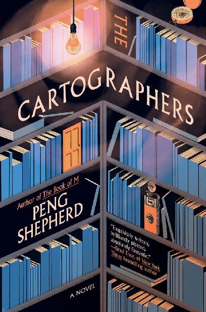 Peng Shepherd: The Cartographers (Hardcover, William Morrow & Company, William Morrow)
