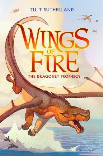 Tui Sutherland: The Dragonet Prophecy (Wings of Fire, #1) (2012, Scholastic)