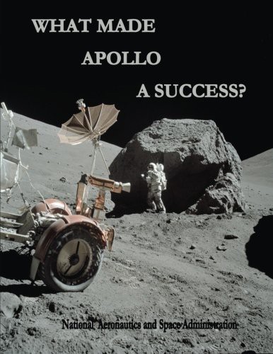 National Aeronautics and Space Administration: What Made Apollo a Success? (Paperback, 2014, CreateSpace Independent Publishing Platform, Createspace Independent Publishing Platform)