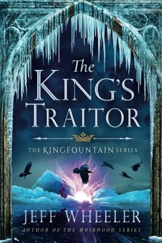 Jeff Wheeler: The King's Traitor (Kingfountain) (2016, 47North)