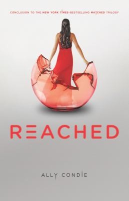 Ally Condie: Reached
            
                Matched (2012, Dutton Books)