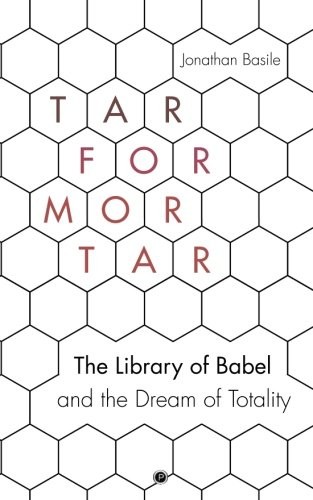 Jonathan Basile: Tar for Mortar (Paperback, 2018, Punctum Books)