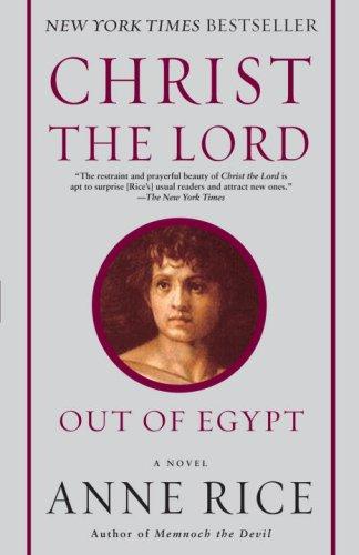 Anne Rice: Christ the Lord: Out of Egypt (Paperback, 2008, Ballantine Books)
