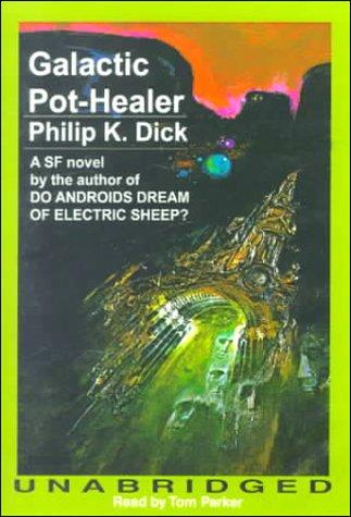 Philip K. Dick: Galactic Pot-Healer (AudiobookFormat, 1998, Blackstone Audiobooks)