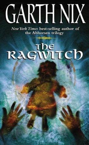 Garth Nix: The Ragwitch (2004, Eos)