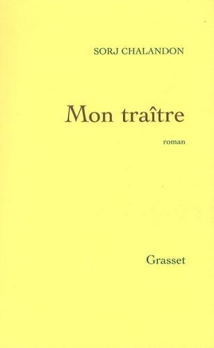 Sorj Chalandon: Mon traître (French language, 2008)