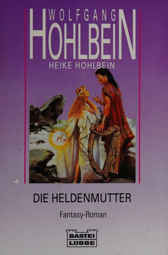 Wolfgang Hohlbein: Die Heldenmutter (Paperback, German language, 1995, Bastei Lübbe)