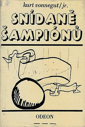 Kurt Vonnegut: Snídaně šampionů (Hardcover, Czech language, 1981)