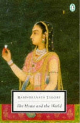 Rabindranath Tagore: The Home and the World (Penguin Twentieth Century Classics) (1996, Penguin Classics)