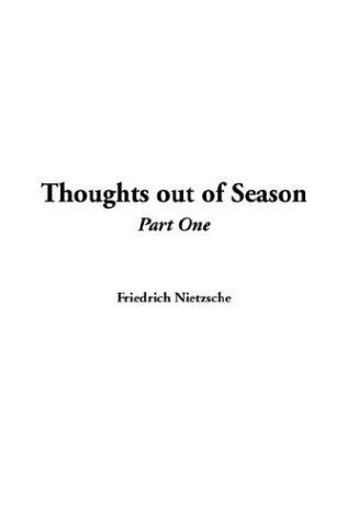 Friedrich Nietzsche: Thoughts Out Of Season (Hardcover, 2004, IndyPublish.com)