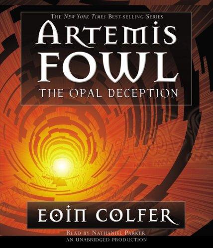 Eoin Colfer: The Opal Deception (Artemis Fowl, Book 4) (AudiobookFormat, 2005, Listening Library (Audio))