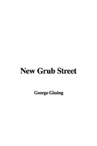 George Gissing: New Grub Street (2006, IndyPublish.com)