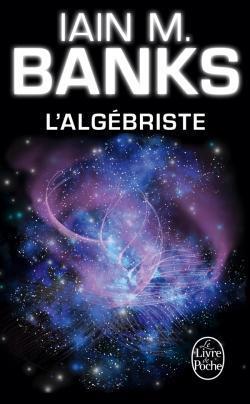 Iain M. Banks: L'algébriste (French language, 2013, Librairie générale française)