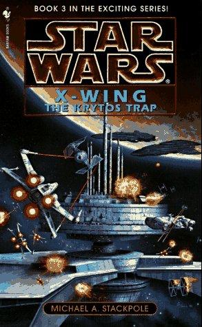Michael A. Stackpole: The Krytos Trap (Star Wars: X-Wing Series, Book 3) (Paperback, 1996, Spectra)