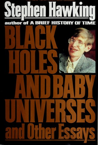 Stephen Hawking: Black holes and baby universes and other essays (1994, Bantam Books)