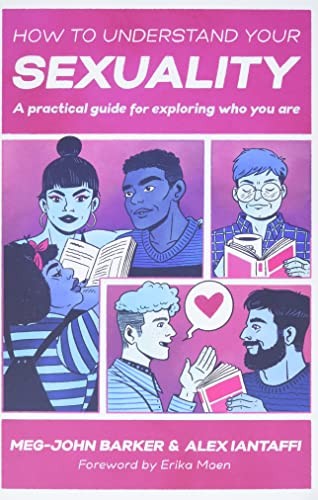 Meg-John Barker, Alex Iantaffi, Jules Scheele: How to Understand Your Sexuality (2022, Kingsley Publishers, Jessica)