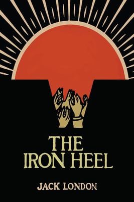 Jack London: Iron Heel (Paperback, 2020, Martino Fine Books)