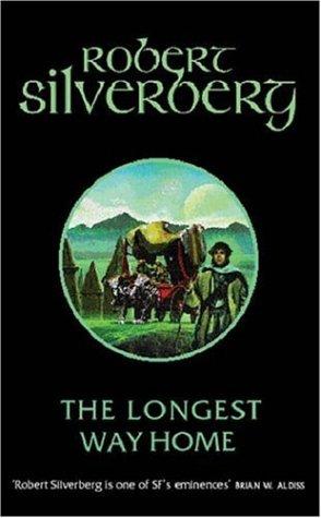 Robert Silverberg: The Longest Way Home (Paperback, 2003, Gollancz)