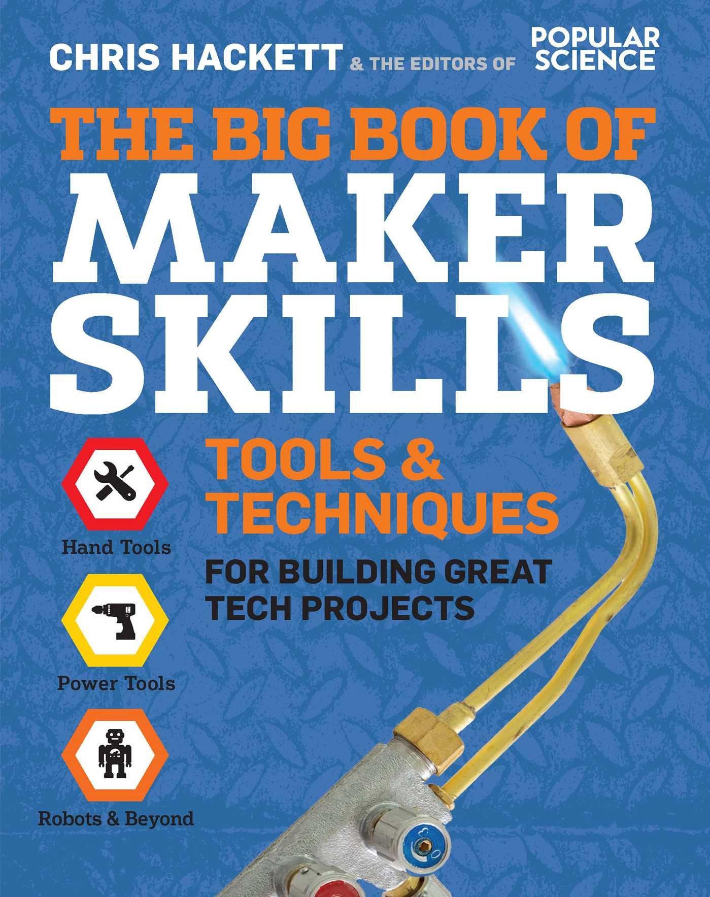 Chris Hackett: Big Book of Maker Skills (2014, Weldon Owen, Incorporated)
