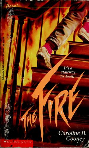 Caroline B. Cooney: The fire (1990, Scholastic)