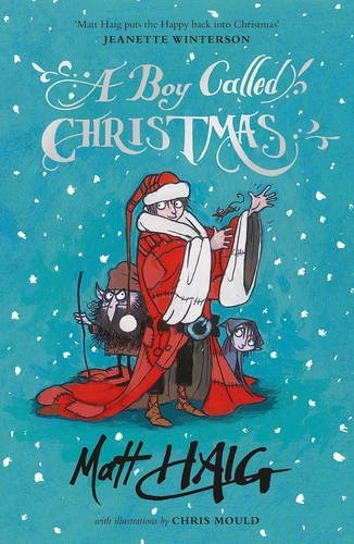 Matt Haig: A Boy Called Christmas (2001, Canongate Books Ltd)