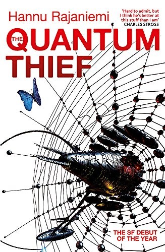 Hannu Rajaniemi: The Quantum Thief (Paperback, 2011, Gollancz, GOLLANCZ)