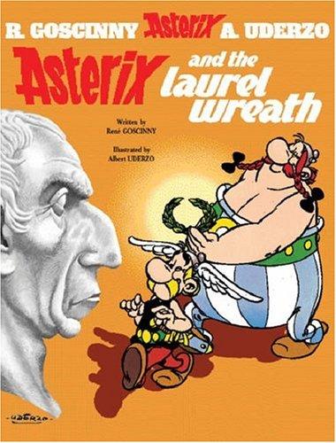 René Goscinny: Asterix and the Laurel Wreath (Hardcover, 2005, Orion)