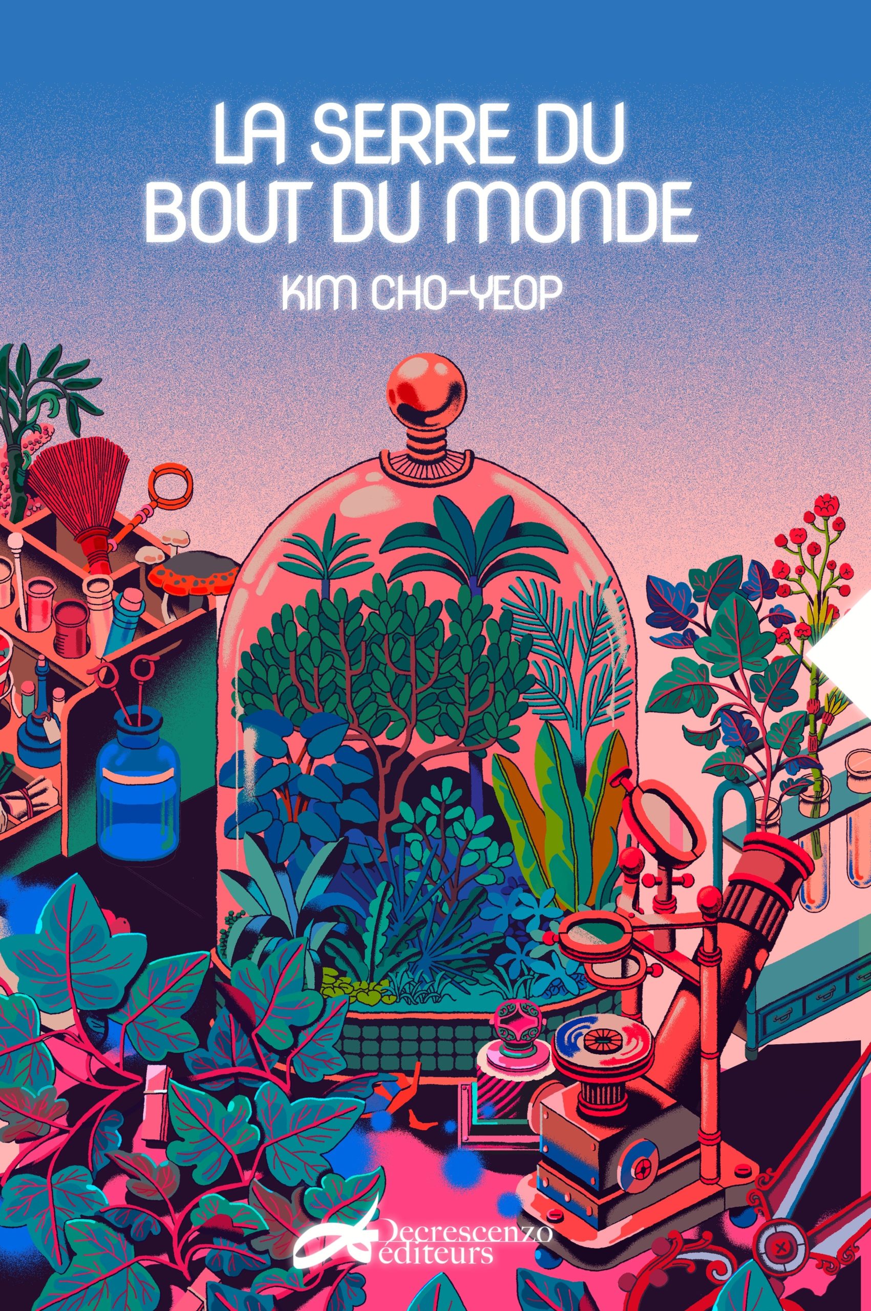 Kim Cho-Yeop: La Serre du bout du monde (Paperback, Français language, 2023, Decrescenzo éditeurs)