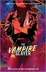 Sarah Gailey, Michael Shelfer, Sonia Liao: Vampire Slayer, the Vol. 1 (2023, Boom! Studios)